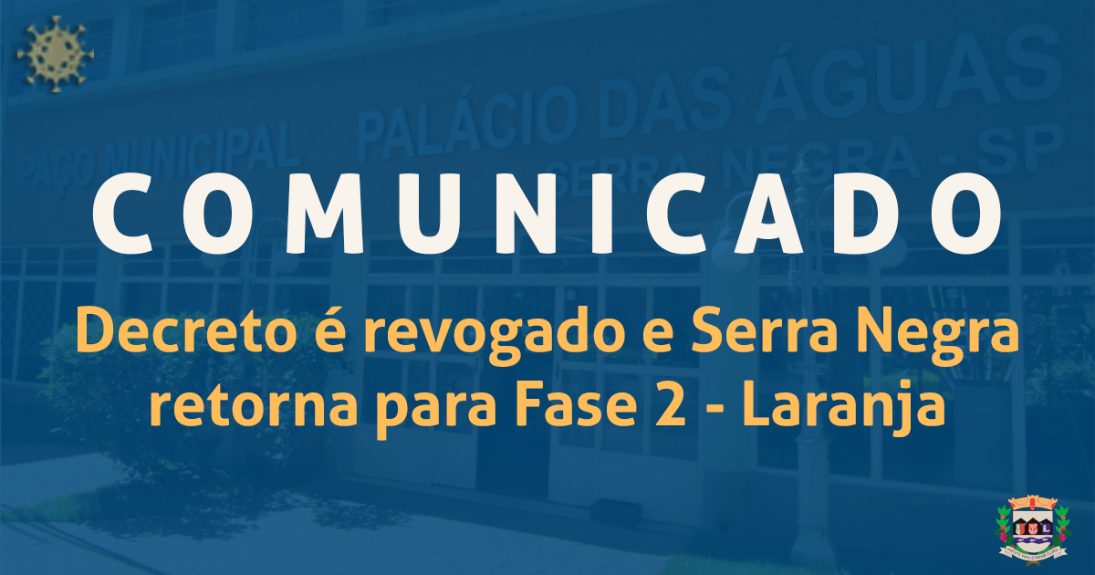 Prefeito revoga decreto e Serra Negra volta para a Fase 2 – Laranja, com comércio aberto durante 4 horas